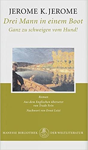 Drei Mann in einem Boot: Ganz zu schweigen vom Hund!: Roman