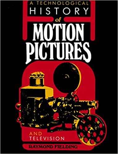 A Technological History of Motion Pictures and Television: An Anthology from the Pages of "The Journal of the Society of Motion Picture and Television Engineers"