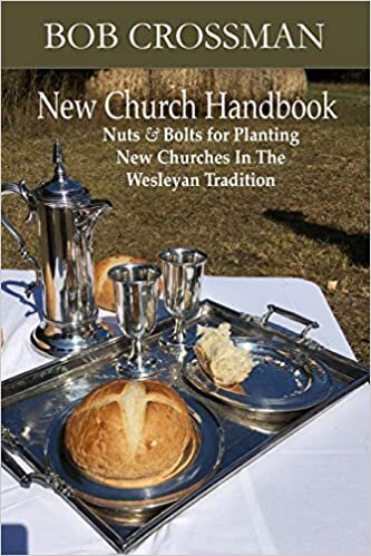 New Church Handbook: Nuts & Bolts for Planting New Churches in the Wesleyan Tradition (Path 1's Wesleyan Church Planting Resources) indir