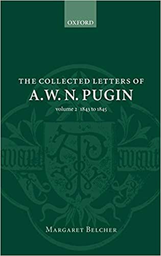 The Collected Letters of A. W. N. Pugin: Volume 2: 1843-1845: 1843-1845 Vol 2