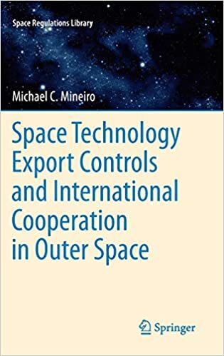 Space Technology Export Controls and International Cooperation in Outer Space (Space Regulations Library (6), Band 6)
