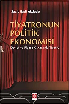 Tiyatronun Politik Ekonomisi: Devlet ve Piyasa Kıskacında Tiyatro indir