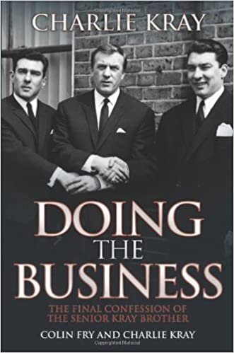 Doing the Business: The Final Confessions of the Senior Kray Brothers: The Final Confession of the Senior Kray Brother