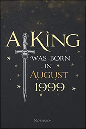 A King Was Born In August 1999 Lined Notebook Journal: Teacher, 114 Pages, Meeting, Planning, 6x9 inch, To Do List, Daily, Menu