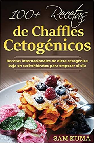 100+ Recetas de Chaffles Cetogénicos: Recetas internacionales de dieta cetogénica baja en carbohidratos para empezar el día indir