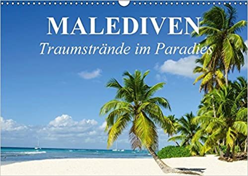 Malediven - Traumstrände im Paradies (Wandkalender 2017 DIN A3 quer): Die traumhafte Inselwelt der Malediven für Erholungssuchende und Taucher (Monatskalender, 14 Seiten ) (CALVENDO Orte)