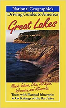 National Geographic Driving Guide to America, Great Lakes (National Geographic DriviNational Geographic Guides)