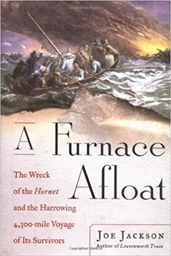A Furnace Afloat: The Wreck of the Hornet and the Harrowing 4,300-mile Voyage of Its Survivors