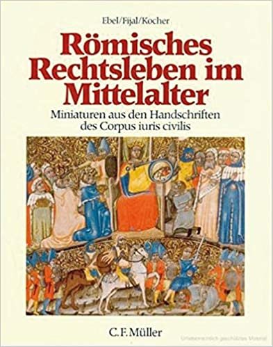 Römisches Rechtsleben im Mittelalter: Miniaturen aus den Handschriften des Corpus iuris civilis