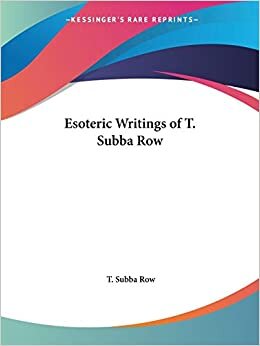 Esoteric Writings of T. Subba Row (1895)
