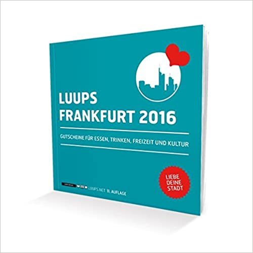 LUUPS Frankfurt 2016: Gutscheine für Essen, Trinken, Freizeit und Kultur