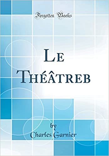 Le Théâtreb (Classic Reprint)