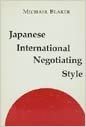 Japanese International Negotiating Style (Studies of the East Asian Institute)