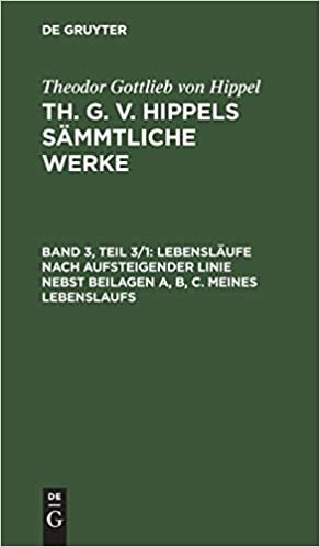 Lebensläufe nach aufsteigender Linie nebst Beilagen A, B, C. Meines Lebenslaufs