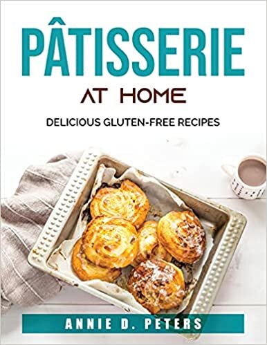 PÂTISSERIE at home: Delicious gluten-free recipes