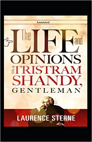 The Life and Opinions of Tristram Shandy, Gentleman Annotated