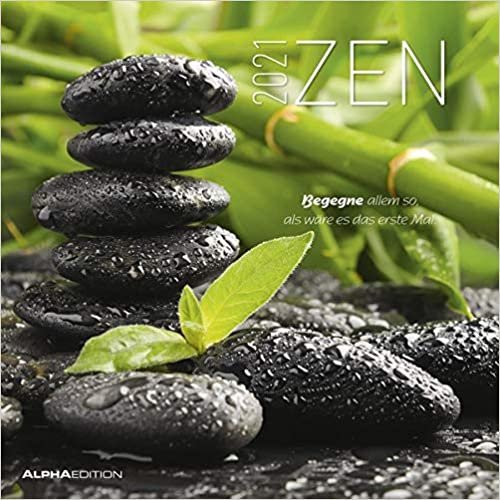 Zen 2021 - Broschürenkalender 30x30 cm (30x60 geöffnet) - mit Lebensweisheiten - Bild-Kalender - Wandplaner - mit Platz für Notizen - Alpha Edition