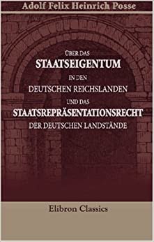 Über das Staatseigentum in den deutschen Reichslanden und das Staatsrepräsentationsrecht der deutschen Landstände