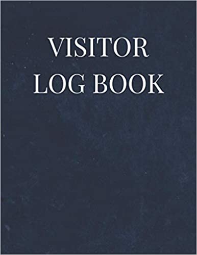Visitor Log Book: 8.5 x 11 - 120 pages, Visitor Book For Business, Visitor Sign In Sheets, Visitor Register Book Template, Visitors Register, For Signing In and Out.