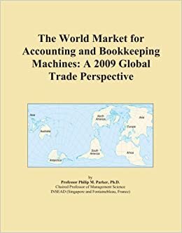 The World Market for Accounting and Bookkeeping Machines: A 2009 Global Trade Perspective