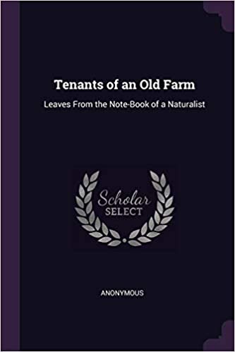 Tenants of an Old Farm: Leaves From the Note-Book of a Naturalist