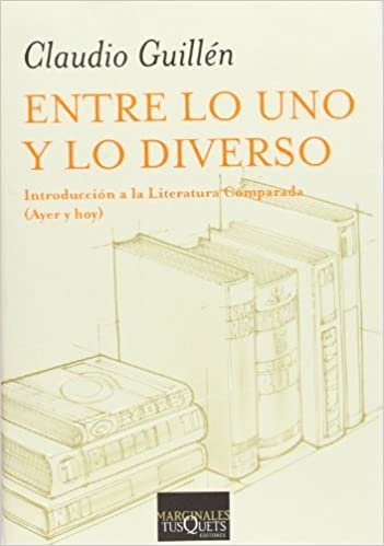 Entre lo uno y lo diverso : introducción a la literatura comparada : (ayer y hoy) (Volumen Independiente, Band 2)