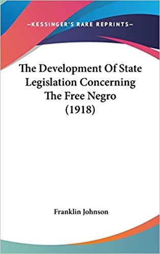 The Development Of State Legislation Concerning The Free Negro (1918) indir