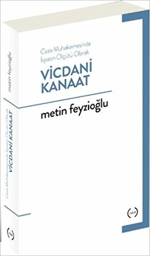 Ceza Muhakemesinde İspatın Ölçütü Olarak Vicdani Kanaat indir