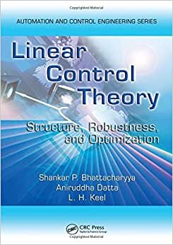 Linear Control Theory: Structure, Robustness, and Optimization (Control Engineering)