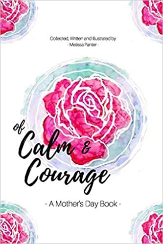 Of Calm and Courage: A Mother's Day Book indir