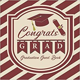 Graduation Guest Book Congrats Grad: Guestbook with Card Style Wishes, Advice & Memory Prompts + Scrapbooking Pages | Party Sign In Keepsake for Graduate | Maroon Burgundy Cream indir
