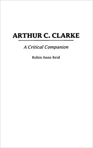 Arthur C.Clarke: A Critical Companion (Critical Companions to Popular Contemporary Writers)