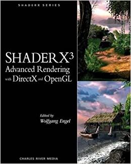 ShaderX3 Advanced Rendering with DirectX and OpenGL (Charles River Media Graphics)