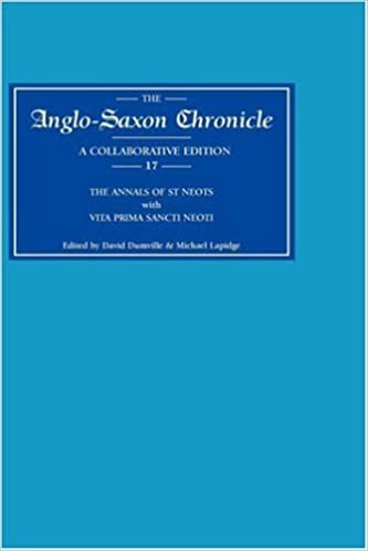 Anglo-Saxon Chronicle 17: The Annals of St Neots with Vita Prima Sancti Neoti (Anglo-saxon Chronicles)