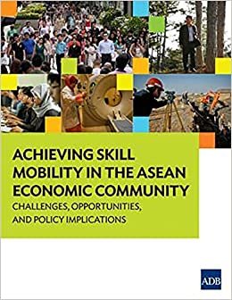 Achieving Skill Mobility in the ASEAN Economic Community - Challenges, Opportunities, and Policy Implications