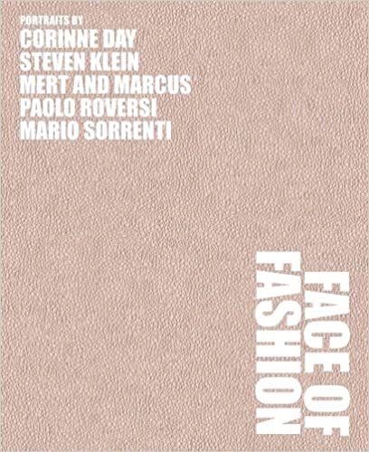 Face of Fashion: Mert Alas and Marcus Piggott, Corinne Day, Steven Klein, Paolo Roversi, Mario Sorrenti