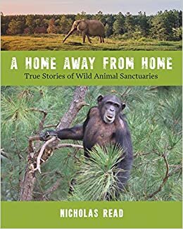 A Home Away from Home: True Stories of Wild Animal Sanctuaries indir