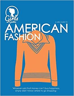 American. Girls guide to American Fashion (Fashion Industry Broadcast)