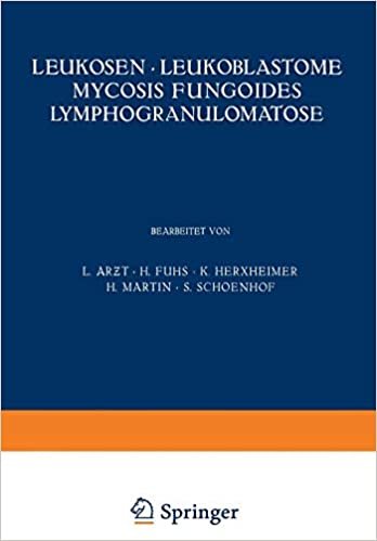 Leukosen . Leukoblastome Mycosis Fungoides Lymphogranulomatose (Handbuch der Haut- und Geschlechtskrankheiten)