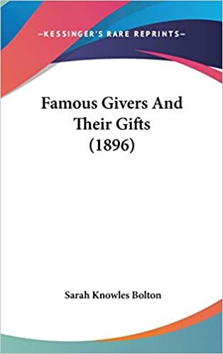 Famous Givers And Their Gifts (1896)