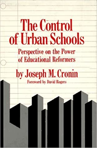 Control of Urban Schools: Perspectives on the Power of Educational Reformers