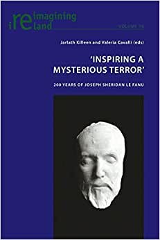'Inspiring a Mysterious Terror': 200 Years of Joseph Sheridan Le Fanu (Reimagining Ireland)