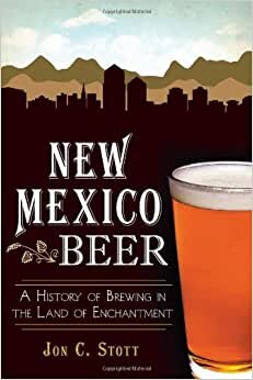 New Mexico Beer: A History of Brewing in the Land of Enchantment (American Palate)