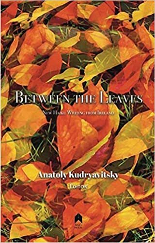 Between the Leaves: New Haiku Writing from Ireland