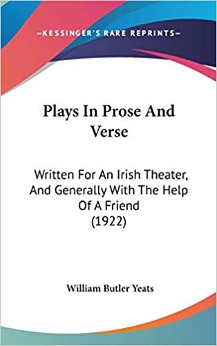 Plays In Prose And Verse: Written For An Irish Theater, And Generally With The Help Of A Friend (1922) indir