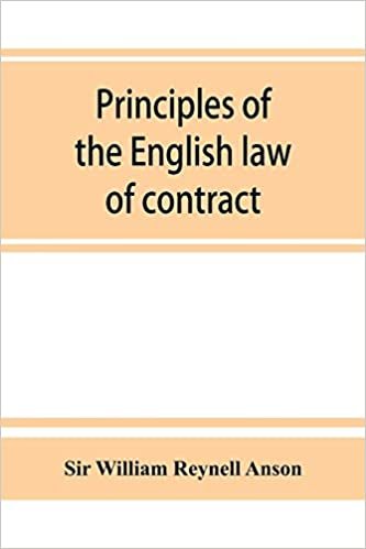 Principles of the English law of contract and of agency in its relation to contract indir