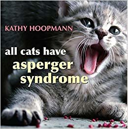 All Cats Have Asperger Syndrome
