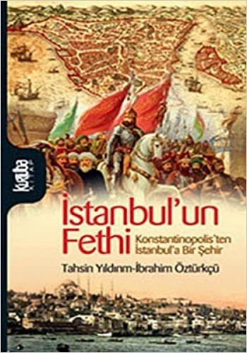 İSTANBULUN FETHİ: Konstantinopolis'ten İstanbul'a Bir Şehir indir