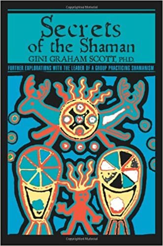 Secrets Of The Shaman: Further Explorations with the Leader of a Group Practicing Shamanism