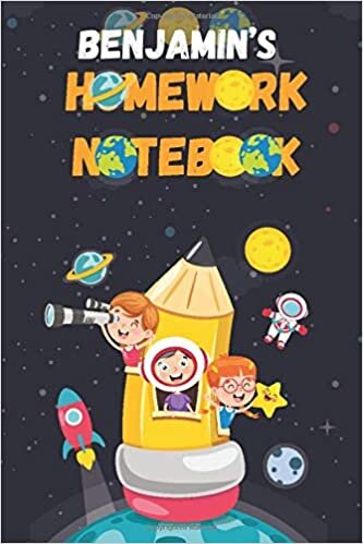 Benjamin’s Homework Notebook: Lined Blank Notebook for ( student planner )